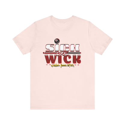 Sick Like Wick Unisex Jersey Short Sleeve Tee