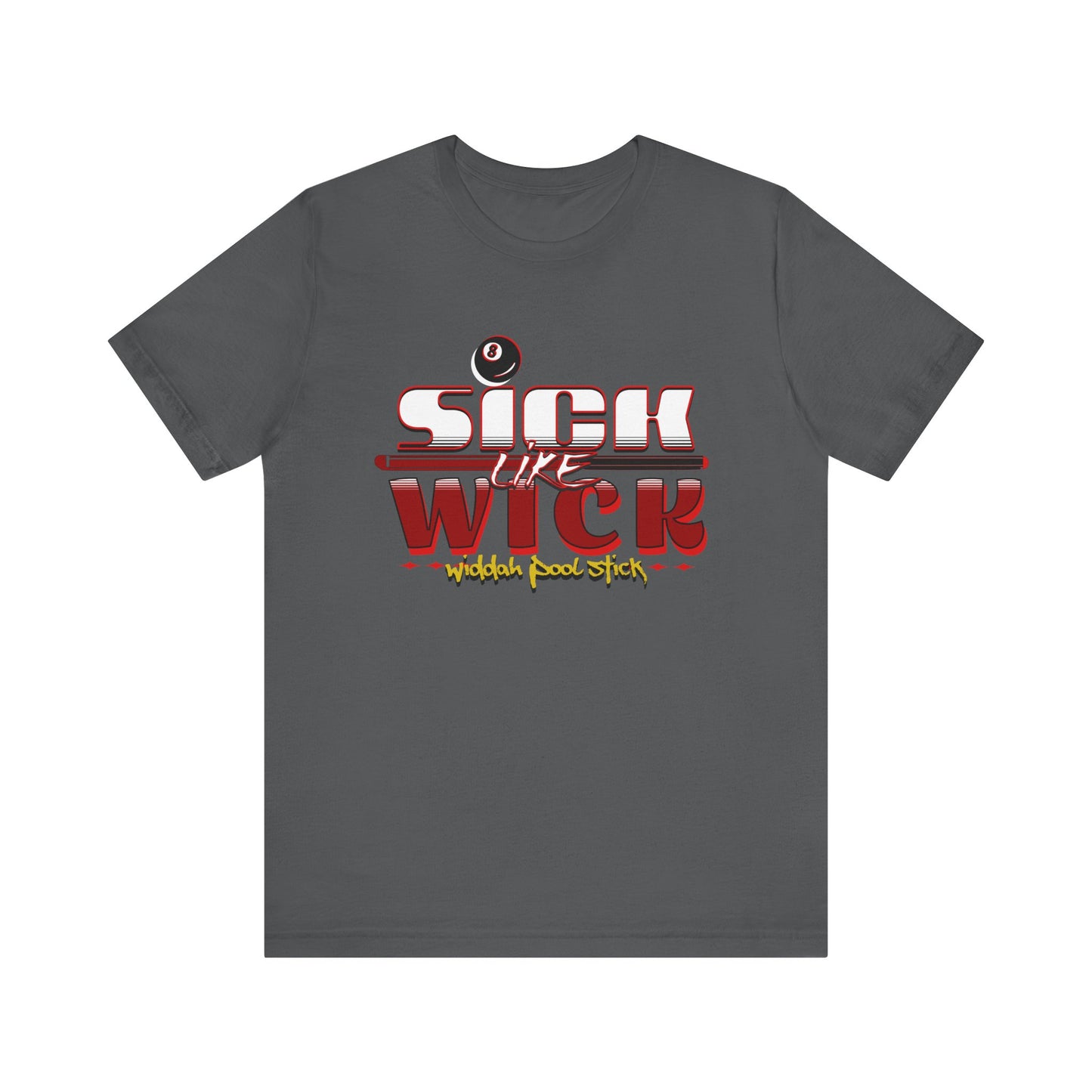 Sick Like Wick Unisex Jersey Short Sleeve Tee