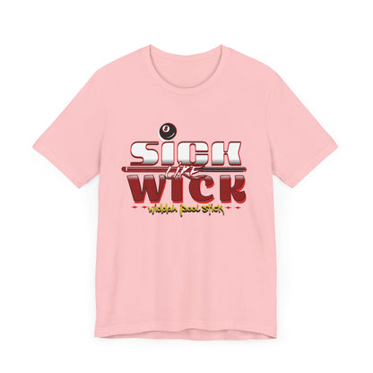 Sick Like Wick Unisex Jersey Short Sleeve Tee