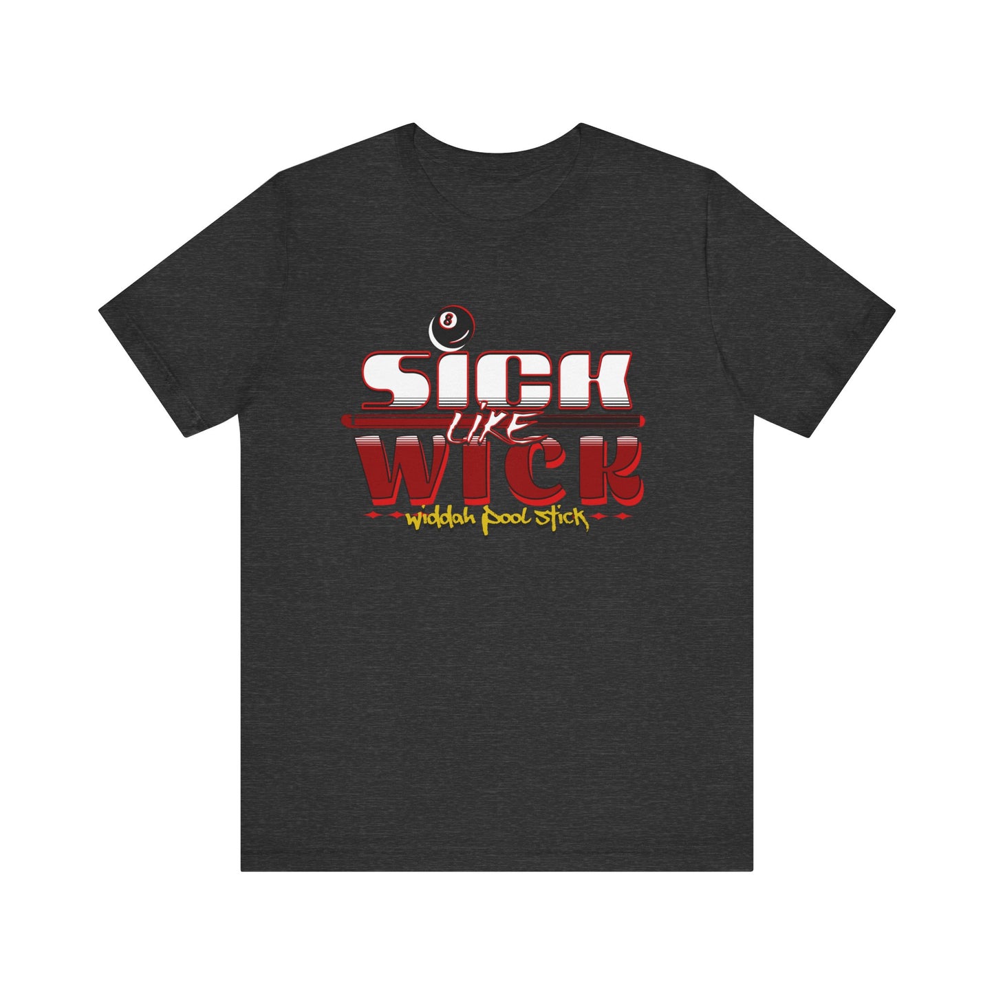 Sick Like Wick Unisex Jersey Short Sleeve Tee