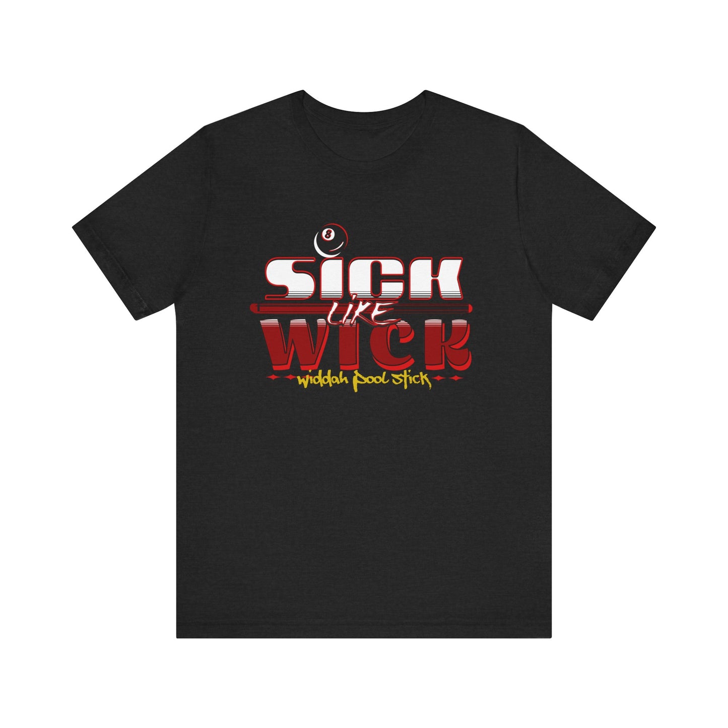 Sick Like Wick Unisex Jersey Short Sleeve Tee